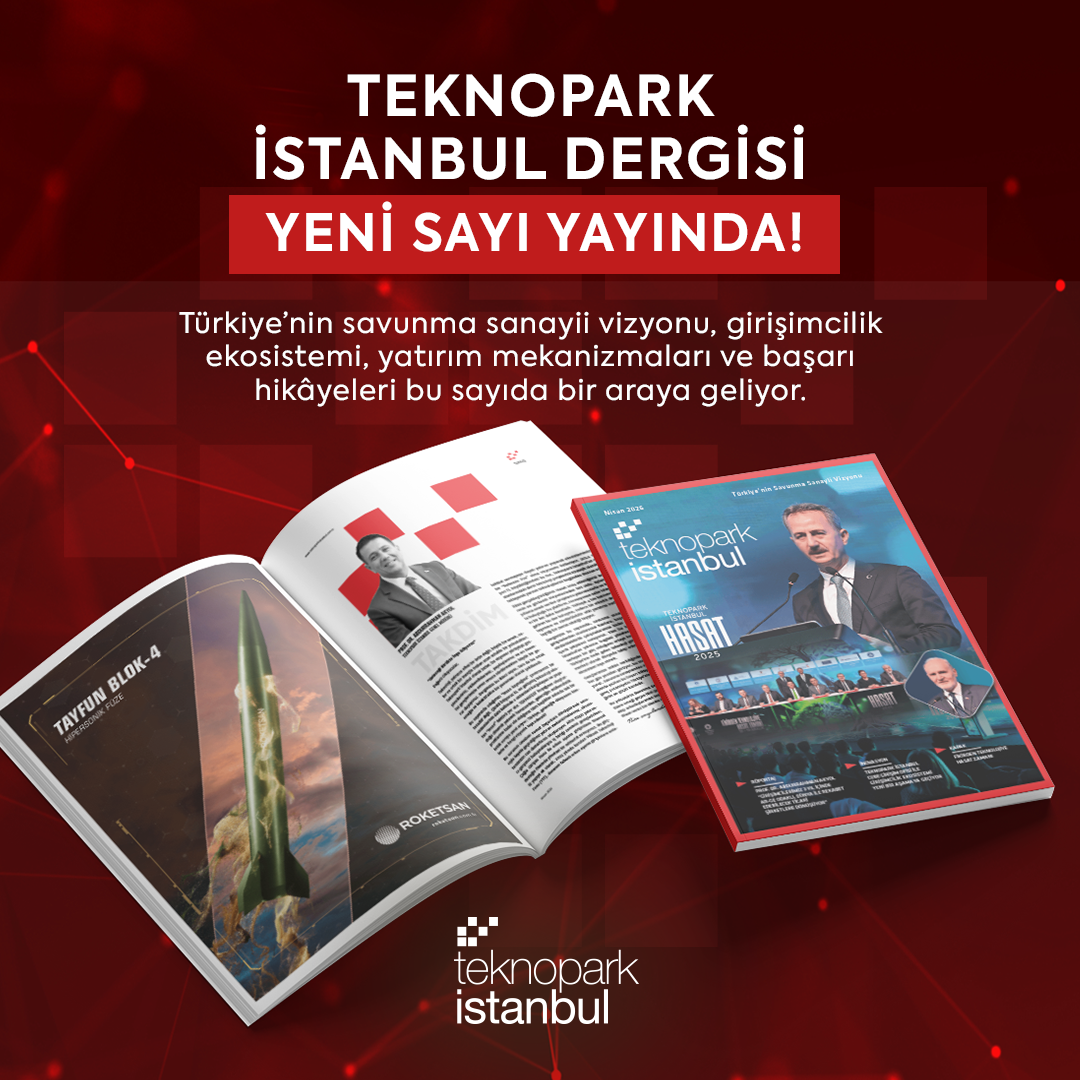 Teknopark İstanbul Dergisi Yeni Sayısı Yayında